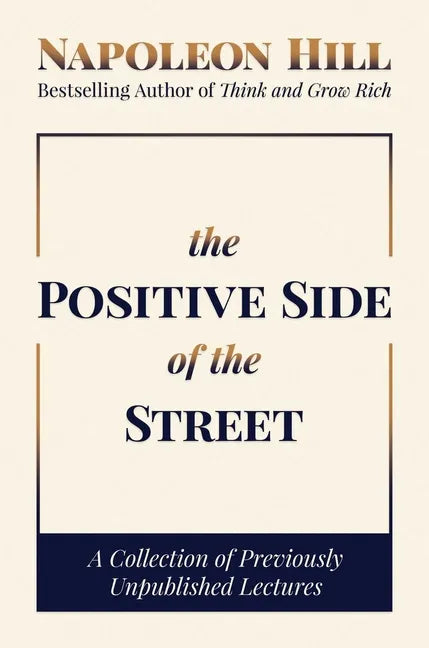 The Positive Side of the Street: A Collection of Previously Unpublished Lectures - Hardcover