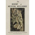 The Descent of Artificial Intelligence: A Deep History of an Idea 400 Years in the Making - Hardcover