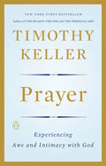 Prayer: Experiencing Awe and Intimacy with God - Paperback