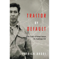 Traitor by Default: The Trials of Kanao Inouye, the Kamloops Kid - Paperback