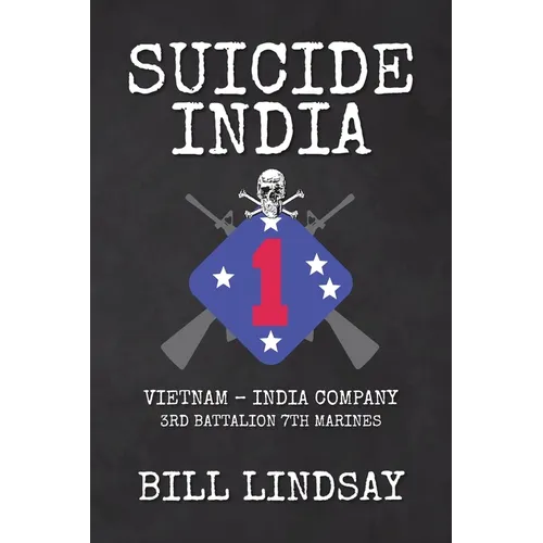 Suicide India: Vietnam - India Company 3rd Battalion 7th Marines - Paperback