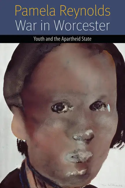 War in Worcester: Youth and the Apartheid State - Paperback