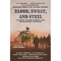 Blood, Sweat, and Steel: Tales of Future Combat and Mechanized Warfare - Paperback