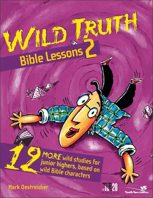 Wild Truth Bible Lessons 2: 12 More Wild Studies for Junior Highers, Based on Wild Bible Characters - Paperback