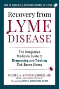 Recovery from Lyme Disease: The Integrative Medicine Guide to Diagnosing and Treating Tick-Borne Illness - Hardcover