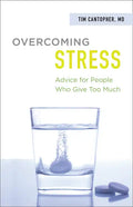 Overcoming Stress: Advice for People Who Give Too Much - Paperback