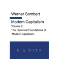 Modern Capitalism - Volume 2: The Historical Foundations of Modern Capitalism: A systematic historical depiction of Pan-European economic life from - Paperback