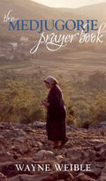 Medjugorje Prayer Book: Powerful Prayers from the Apparitions of the Blessed Virgin Mary in Medjugorje - Paperback