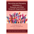 Recruiting and Managing Volunteers in Museums and Other Nonprofit Organizations: A Handbook for Volunteer Management - Paperback