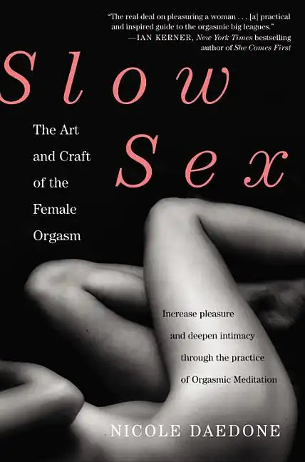 Slow Sex: The Art and Craft of the Female Orgasm - Paperback
