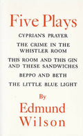 Five Plays: Cyprian's Prayer, the Crime in the Whistler Room, This Room and This Gin and These Sandwiches, Beppo and Beth, the Little Blue Light - Paperback