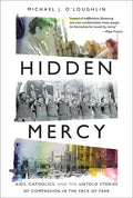 Hidden Mercy: Aids, Catholics, and the Untold Stories of Compassion in the Face of Fear - Hardcover