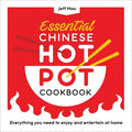 Essential Chinese Hot Pot Cookbook: Everything You Need to Enjoy and Entertain at Home - Paperback