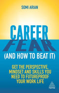 Career Fear (and How to Beat It): Get the Perspective, Mindset and Skills You Need to Futureproof Your Work Life - Paperback