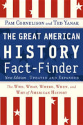 The Great American History Fact-Finder: The Who, What, Where, When, and Why of American History - Paperback