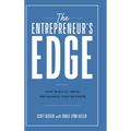 The Entrepreneur's Edge: How to Build, Grow, and Manage Your Business - Hardcover