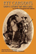 Kit Carson's Own Story of His Life: Facsimile of original 1926 edition - Paperback