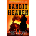 Bandit Heaven: The Hole-In-The-Wall Gangs and the Final Chapter of the Wild West - Library Binding