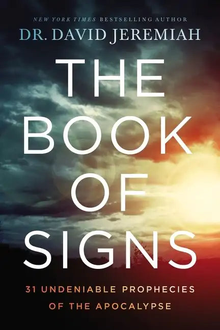 The Book of Signs: 31 Undeniable Prophecies of the Apocalypse - Paperback