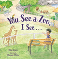 You See a Zoo, I See... - Hardcover