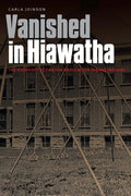 Vanished in Hiawatha: The Story of the Canton Asylum for Insane Indians - Paperback