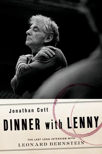 Dinner with Lenny: The Last Long Interview with Leonard Bernstein - Hardcover