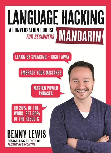 Language Hacking Mandarin: Learn How to Speak Mandarin - Right Away - Paperback