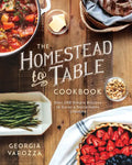 The Homestead-To-Table Cookbook: Over 200 Simple Recipes to Savor a Sustainable Lifestyle - Paperback