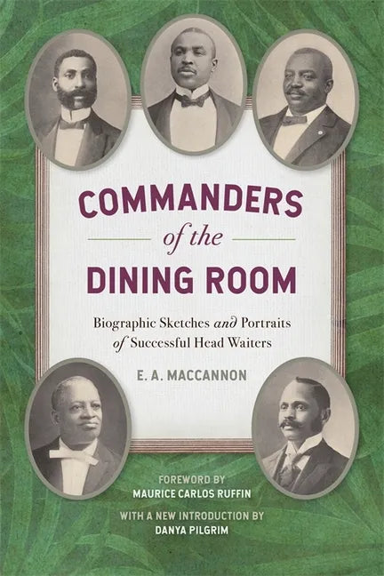 Commanders of the Dining Room: Biographic Sketches and Portraits of Successful Head Waiters - Paperback