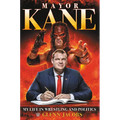 Mayor Kane: My Life in Wrestling and Politics - Hardcover