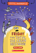 Friday - The Total Ice Cream Meltdown (Total Mayhem #5) - Paperback
