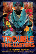 Trouble the Waters: Tales from the Deep Blue - Paperback
