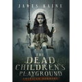 The Dead Children's Playground - Hardcover