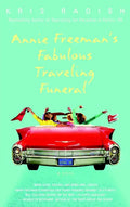 Annie Freeman's Fabulous Traveling Funeral - Paperback