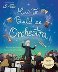 How to Build an Orchestra - Hardcover