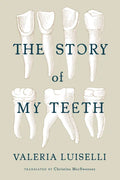 The Story of My Teeth - Paperback