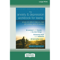 The Anxiety and Depression Workbook for Teens: Simple CBT Skills to Help You Deal with Anxiety, Worry, and Sadness (16pt Large Print Edition) - Paperback