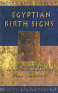 Egyptian Birth Signs: The Secrets of the Ancient Egyptian Horoscope - Paperback