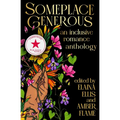 Someplace Generous: An Inclusive Romance Anthology - Paperback