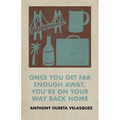 Once You Get Far Enough Away, You're on Your Way Back Home - Paperback