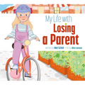 My Life with Losing a Parent - Paperback