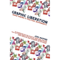Graphic Liberation: Image Making and Political Movements - Paperback