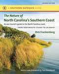 The Nature of North Carolina's Southern Coast: Barrier Islands, Coastal Waters, and Wetlands - Paperback