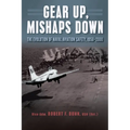 Gear Up, Mishaps Down: The Evolution of Naval Aviation Safety, 1950-2000 - Paperback