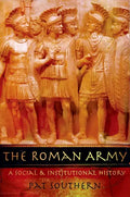 The Roman Army: A Social and Institutional History - Paperback