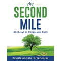 The Second Mile: 40-Days+ of Fitness and Faith - Paperback