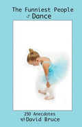 The Funniest People in Dance 250 Anecdotes - Paperback