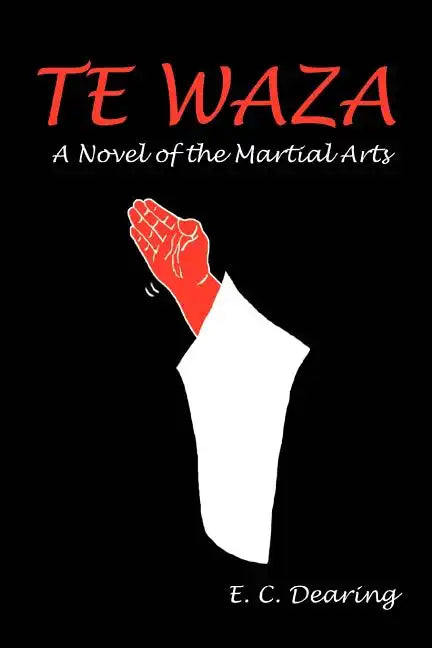 Te Waza: A Novel of the Martial Arts - Paperback