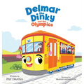 Delmar the Dinky and the Olympics: The Adventures of a Little Trolley - Hardcover