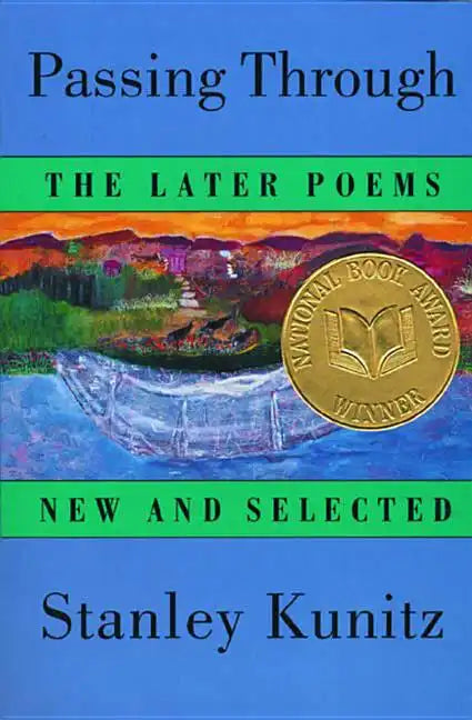 Passing Through: The Later Poems, New and Selected - Paperback